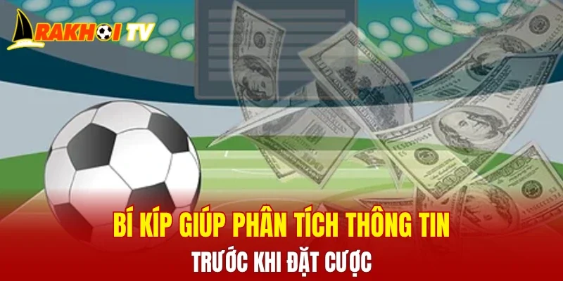 Bí kíp giúp phân tích thông tin trước khi đặt cược