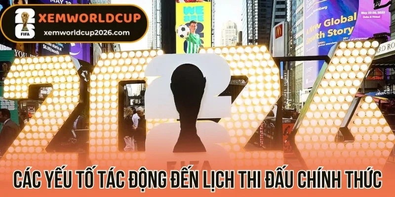 Các yếu tố tác động đến lịch thi đấu chính thức