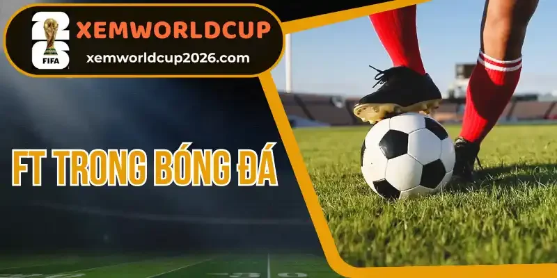 Lưu ý quan trong khi đặt kèo FT