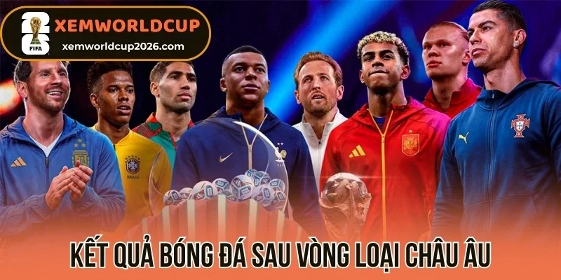 Kết quả bóng đá sau vòng loại Châu Âu