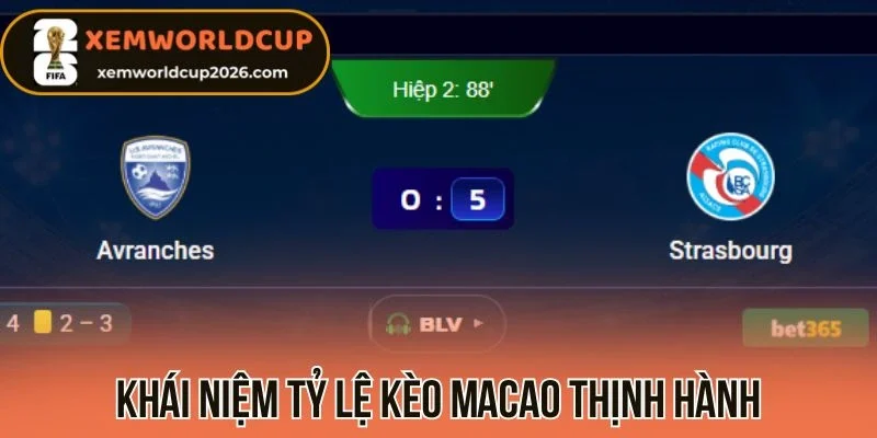Khái niệm tỷ lệ kèo Macao thịnh hành