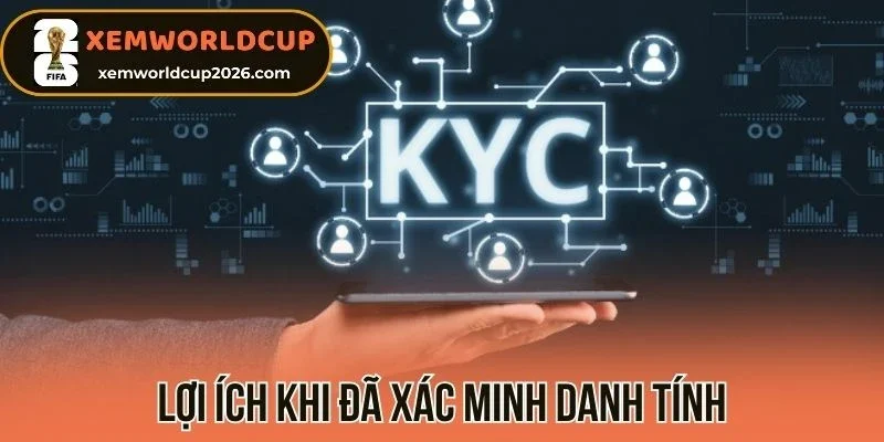 Lợi ích khi đã xác minh danh tính