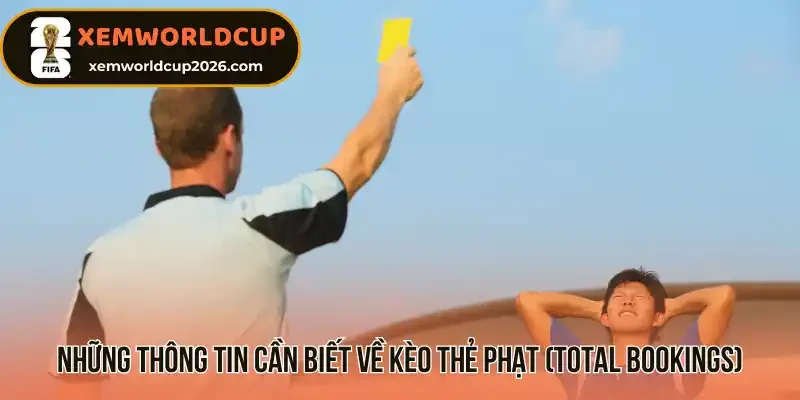 Những thông tin cần biết về kèo thẻ phạt (Total Bookings)