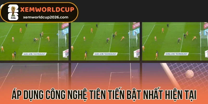 Áp dụng công nghệ tiên tiến bật nhất hiện tại