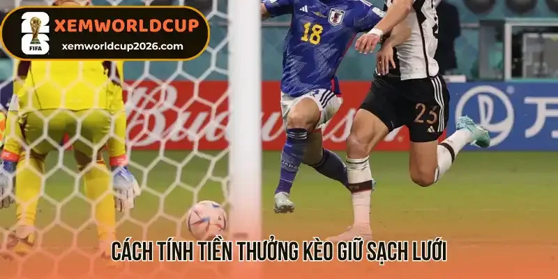 Cách tính tiền thưởng kèo giữ sạch lưới