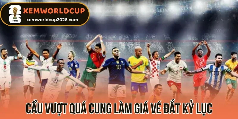 Cầu vượt quá cung làm giá vé đắt kỷ lục