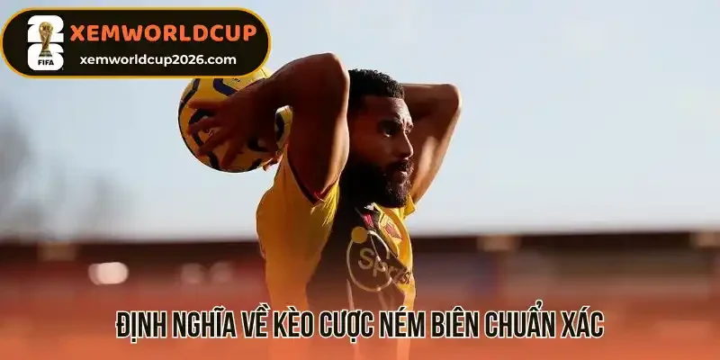 Định nghĩa về kèo ném biên (Throw-in bet) chính xác nhất