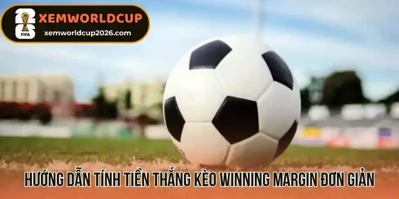 Hướng dẫn tính tiền thắng kèo cách biệt tỷ số đơn giản