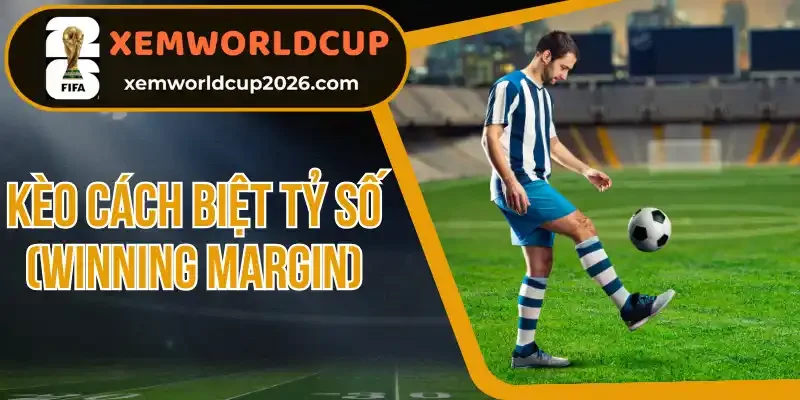 Tổng hợp các hình thức cược cách biệt tỷ số phổ biến