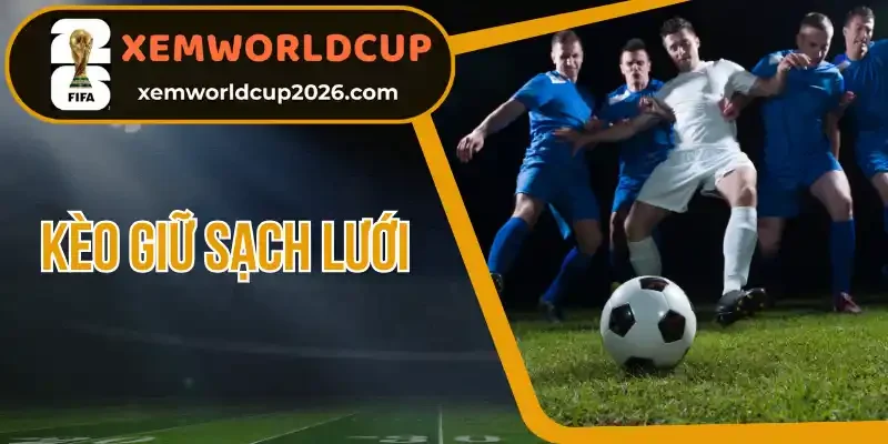 Khám phá hình thức cược Clean Sheet độc đáo 