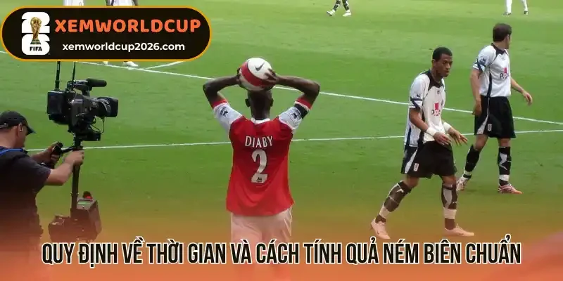 Quy định về thời gian và cách tính quả ném biên chuẩn