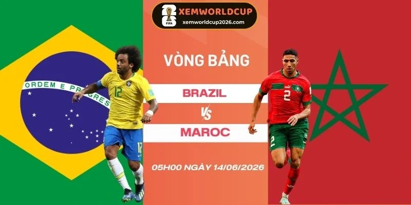 soi kèo Brazil vs Maroc - Bảng C World Cup 05h00 14/06/2026