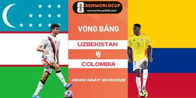 Soi kèo nhà cái Uzbekistan vs Colombia - Bảng K World Cup 09h00 18/06/2026