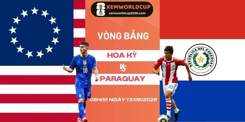 soi tỷ lệ kèo Hoa Kỳ vs Paraguay - Bảng D World Cup 08h00 13/06/2026