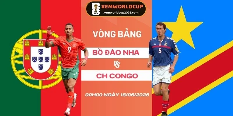 Soi kèo Bồ Đào Nha vs CH Congo - Bảng K World Cup 00h00 18/06/2026