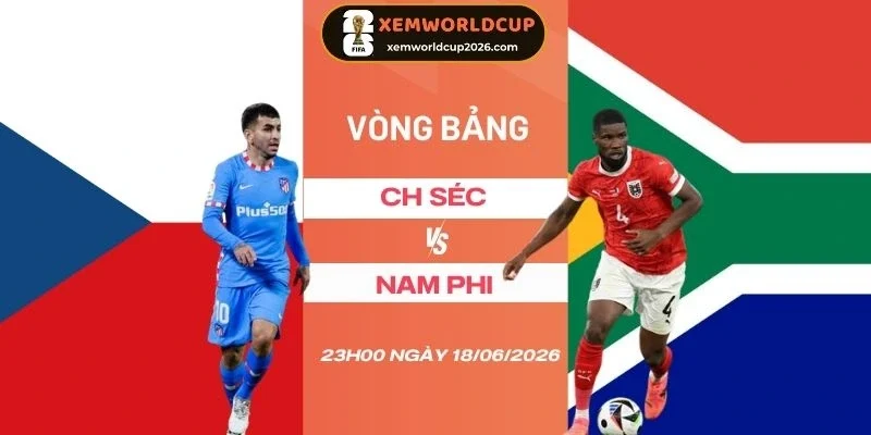 Tỷ lệ kèo CH Séc vs Nam Phi - Bảng A World Cup 23h00 18/06/2026
